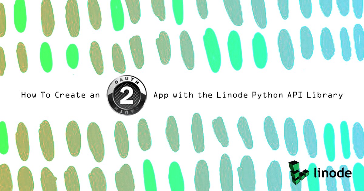 Create an OAuth App with the Linode Python API Library | Linode Docs