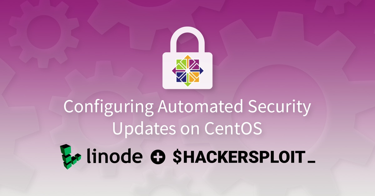 How to Configure Automated Security Updates on CentOS | Linode Docs