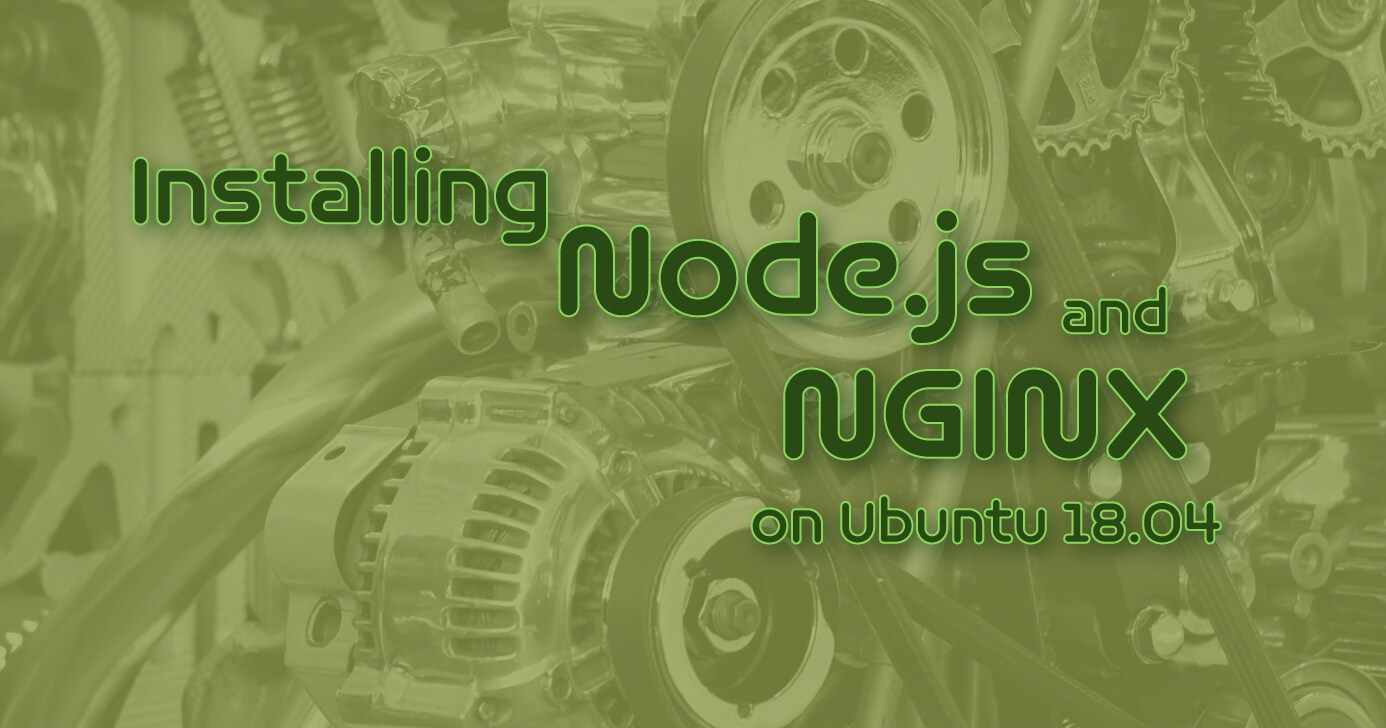 How to Install Node.js and NGINX on Ubuntu 18.04 | Linode Docs