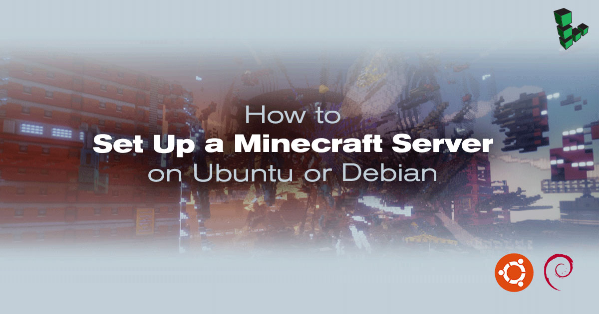 How to Set Up a Minecraft Server on Ubuntu or Debian | Linode Docs