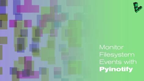 Monitor_Filesystem_Events_with_Pyinotify_smg.jpg