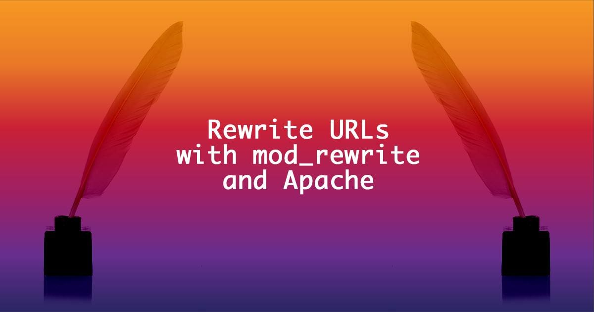 Rewrite URLs with mod_rewrite and Apache