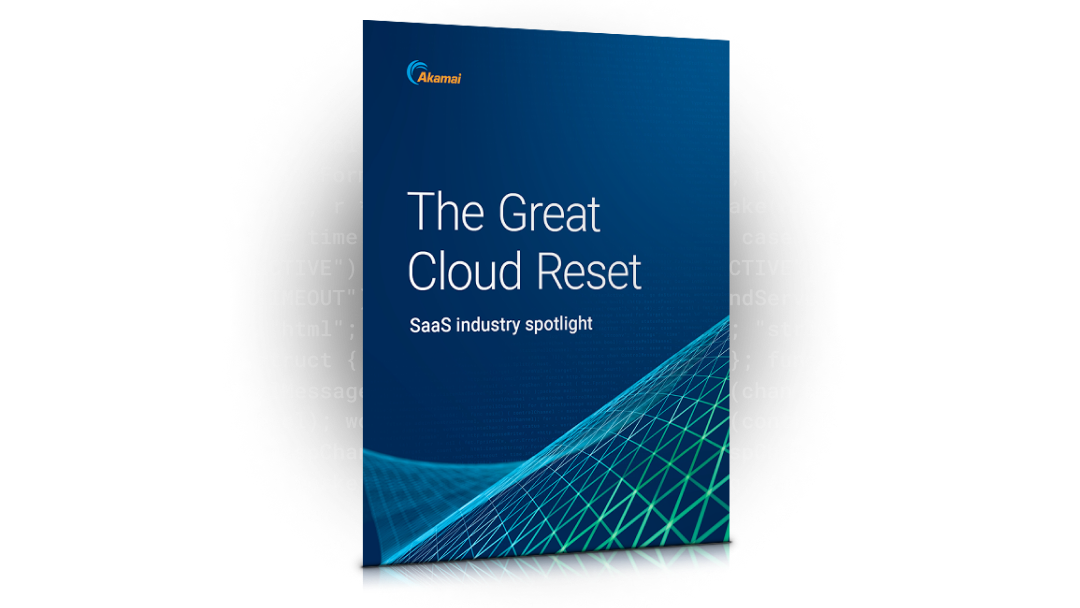 The Great Cloud Reset: Saas Industry Spotlight | Akamai