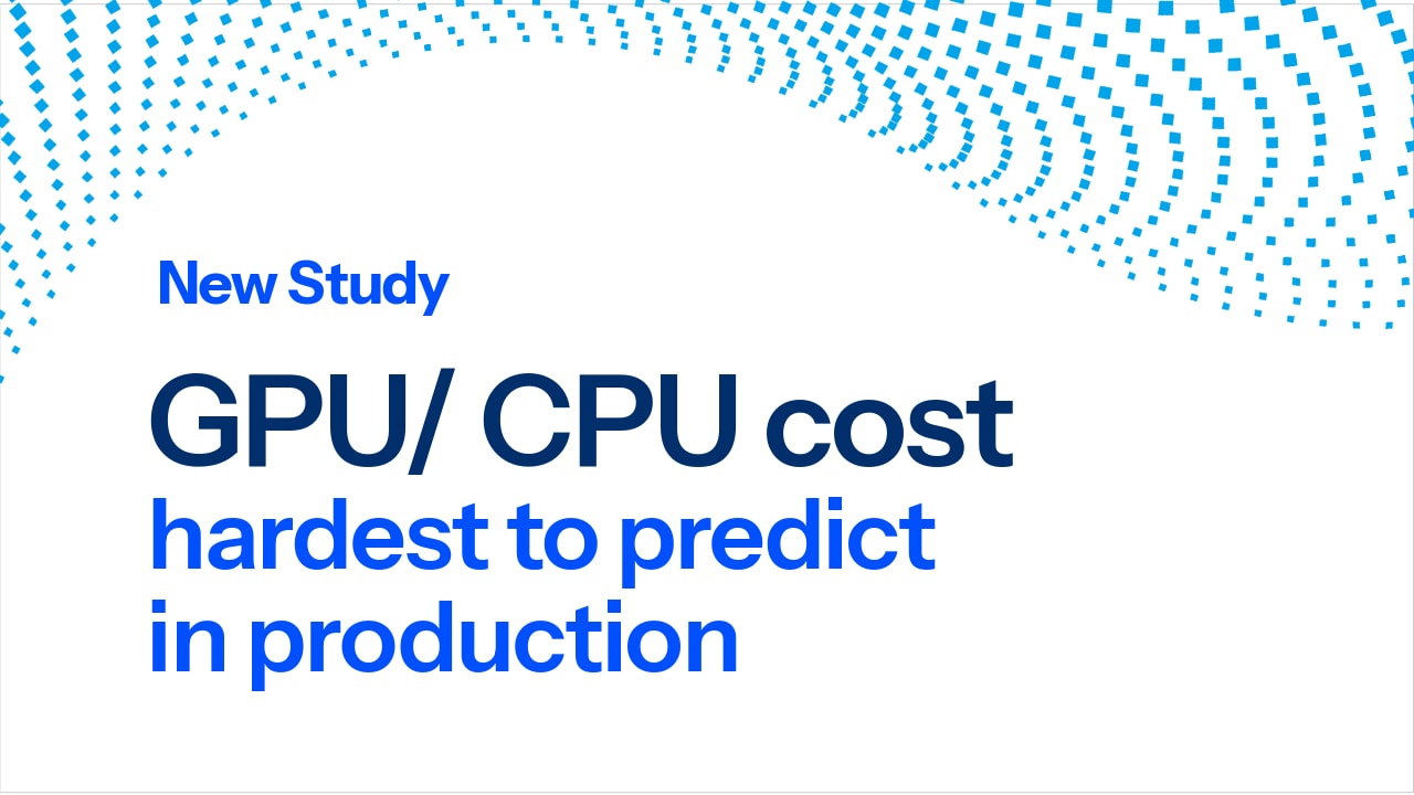 Text highlighting a new study stating GPU/CPU cost is hardest to predict in production, with a blue abstract pattern.