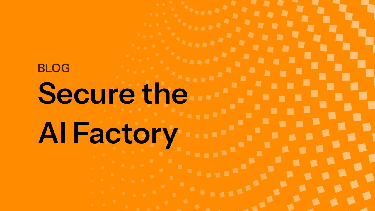 Blog: Secure the AI Factory