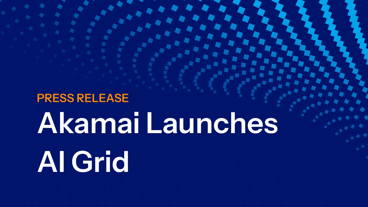 Press Release: Akamai Launches AI Grid