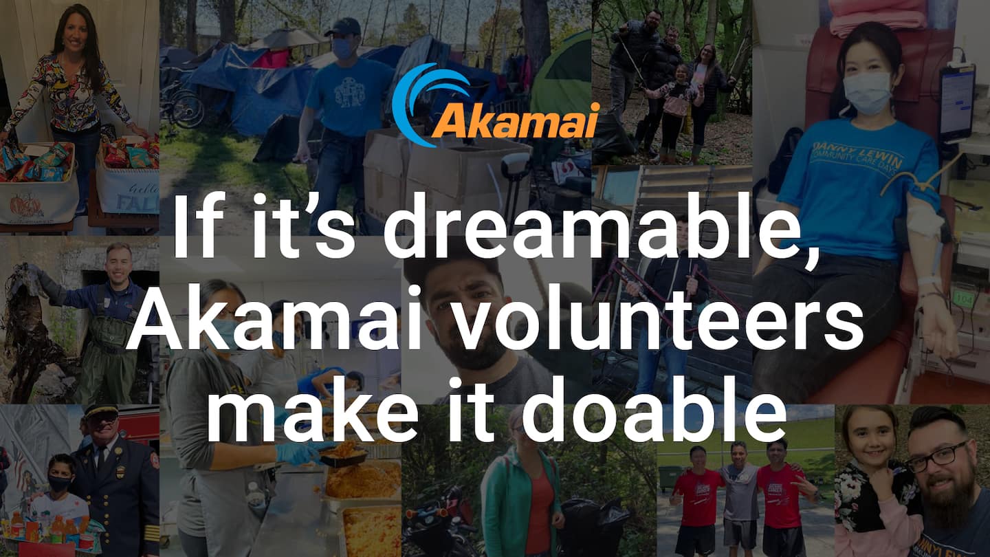 If it's dreamable, Akamai volunteers make it doable