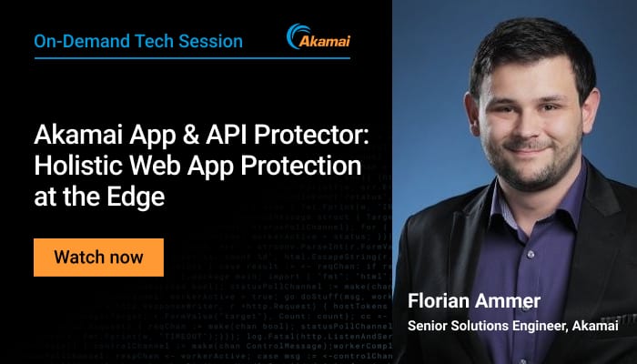 Akamai App & API Protector: Holistic Web App Protection at the Edge | On-Demand Tech Session | Akamai