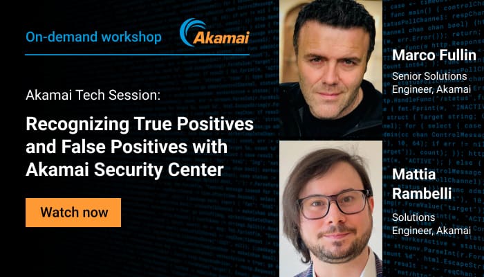 Recognizing True Positives and False Positives with Akamai Security Center | On-Demand workshop | Akamai