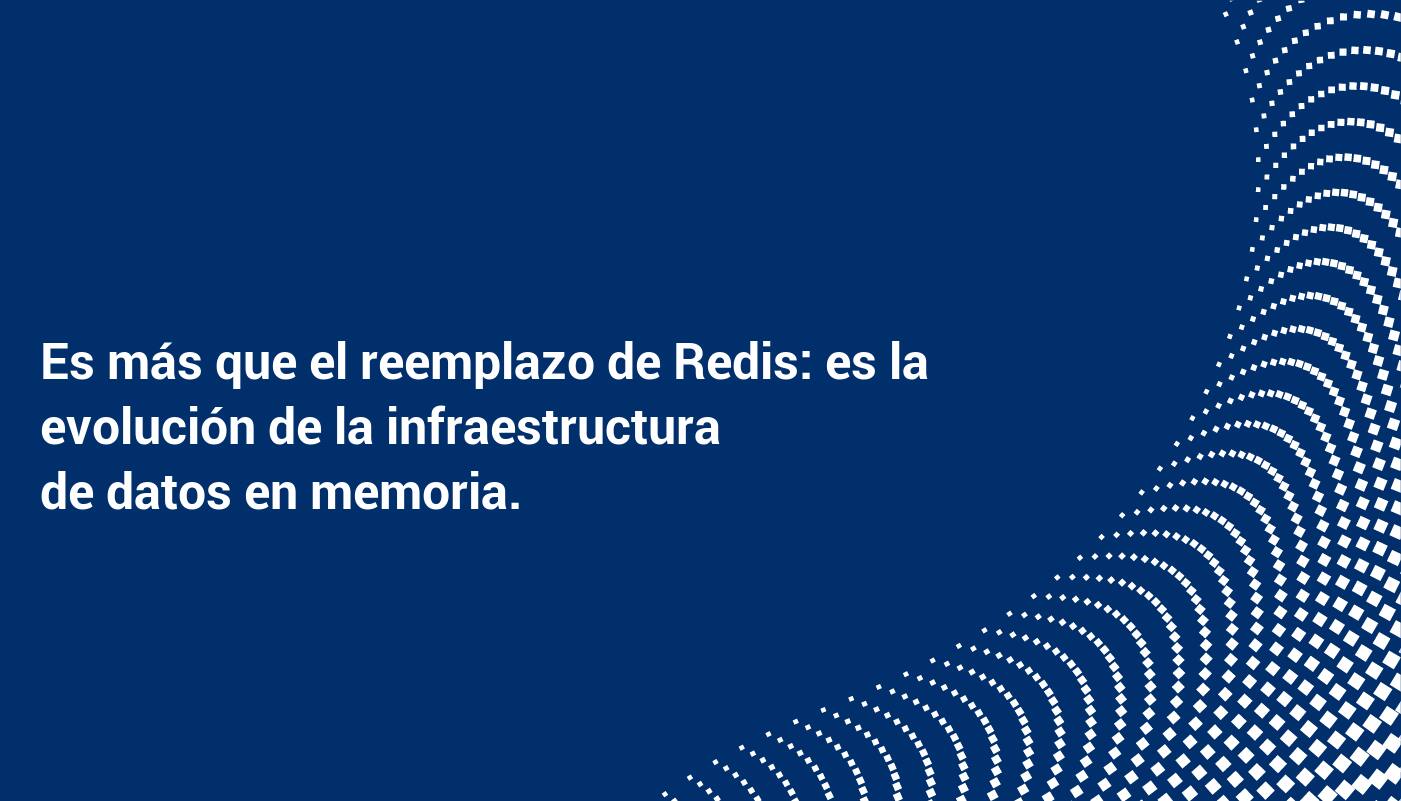 Es más que el reemplazo de Redis: es la evolución de la infraestructura de datos en memoria.
